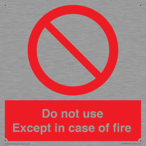 Do not use except in case of fire